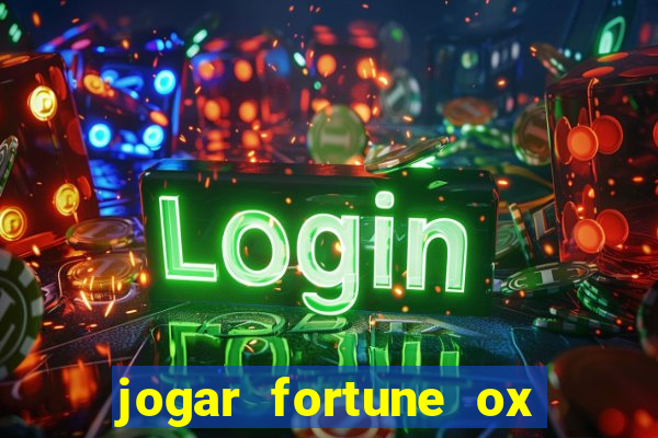 jogar fortune ox demo gratis