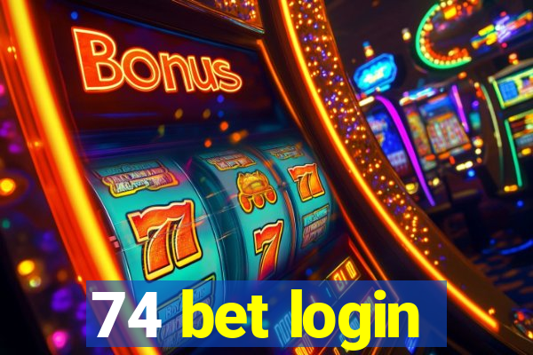 74 bet login