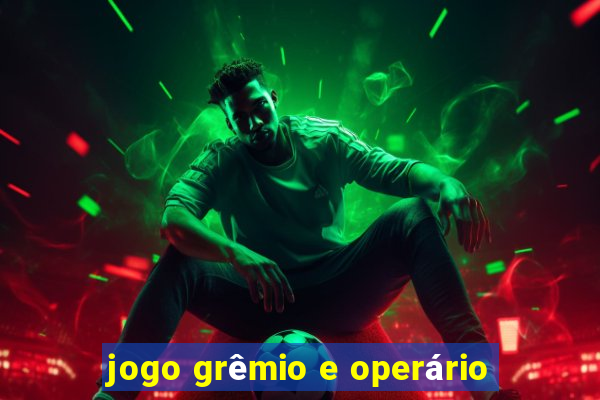 jogo grêmio e operário