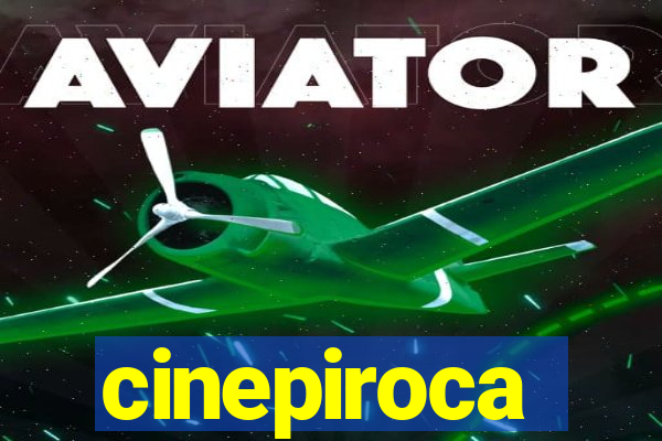 cinepiroca