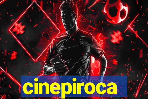 cinepiroca