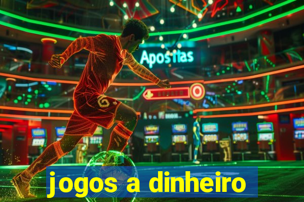 jogos a dinheiro