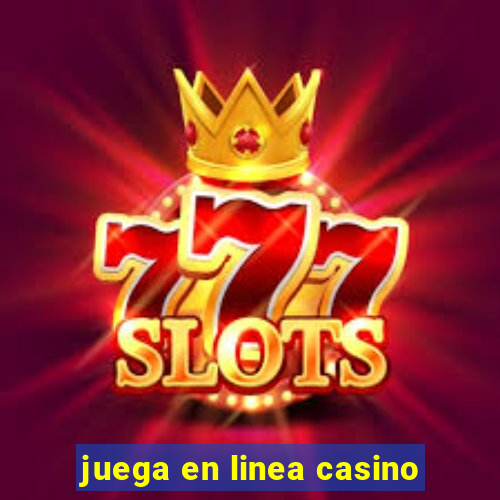 juega en linea casino