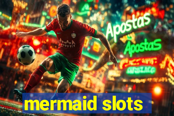 mermaid slots