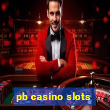 pb casino slots