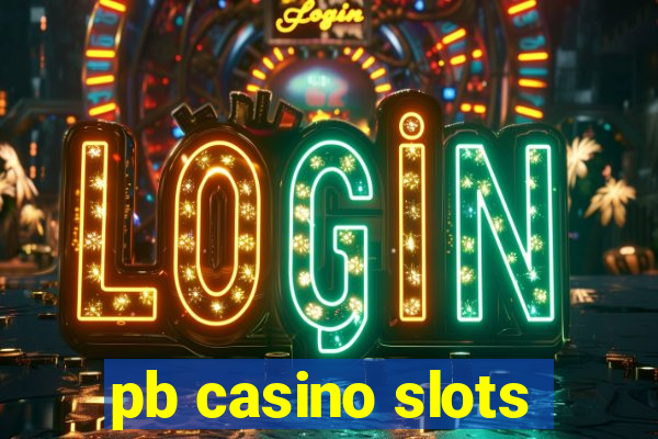 pb casino slots