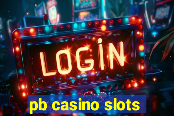 pb casino slots