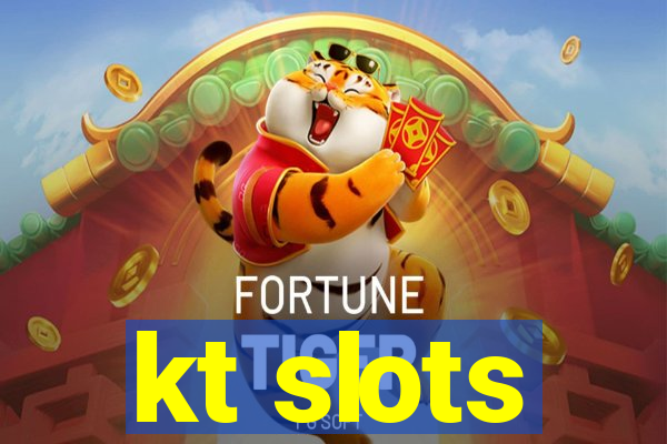 kt slots