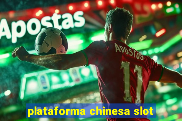 plataforma chinesa slot