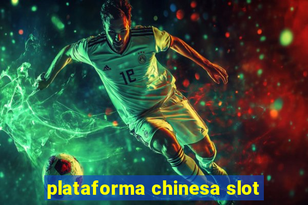 plataforma chinesa slot