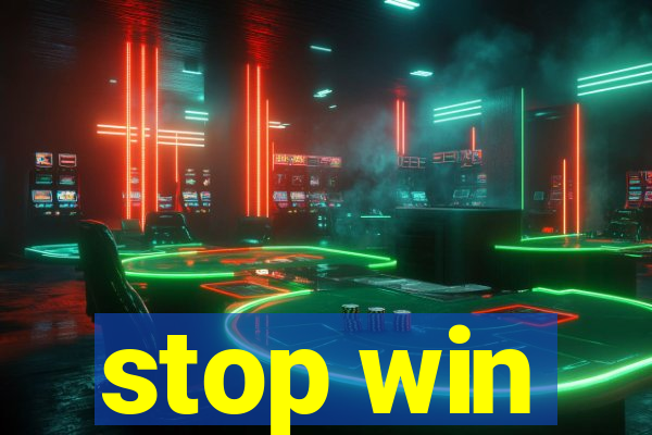 stop win