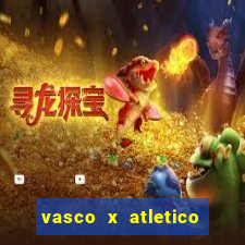 vasco x atletico ao vivo