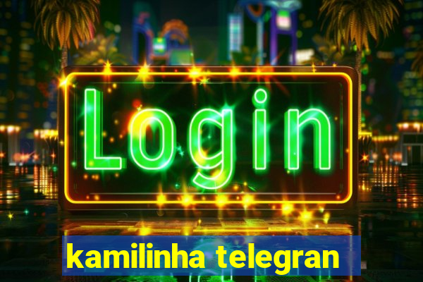 kamilinha telegran