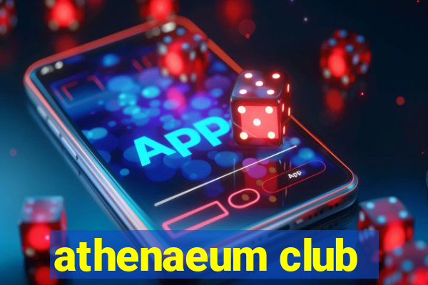 athenaeum club