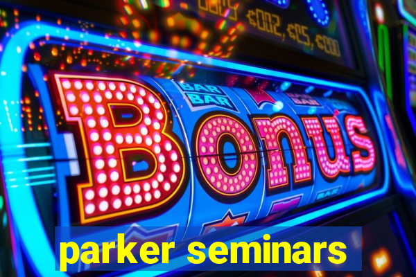 parker seminars