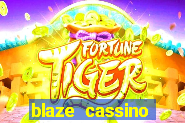 blaze cassino dinheiro online