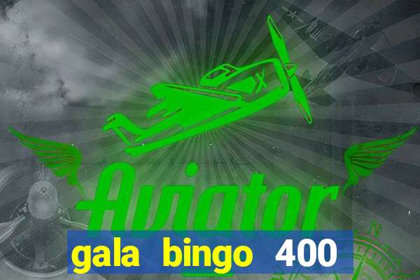 gala bingo 400 welcome bonus