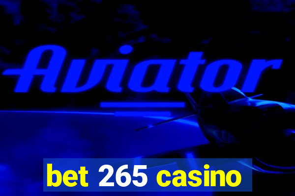 bet 265 casino