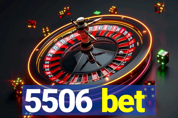 5506 bet