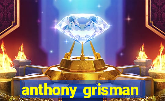 anthony grisman