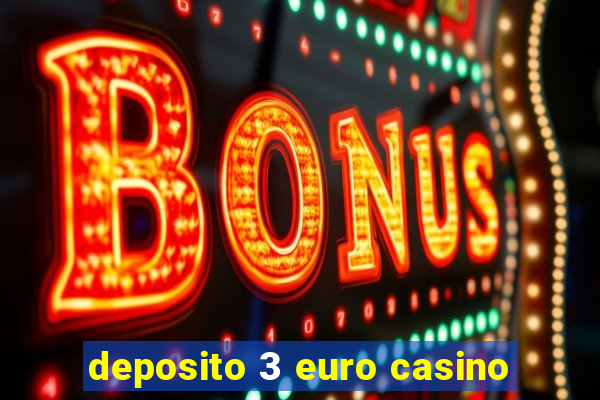 deposito 3 euro casino