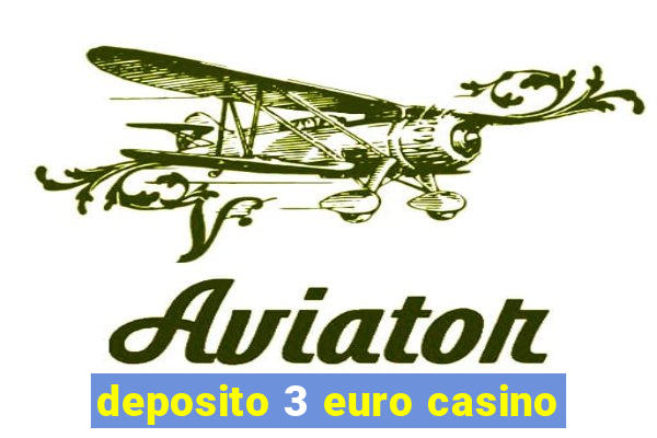 deposito 3 euro casino