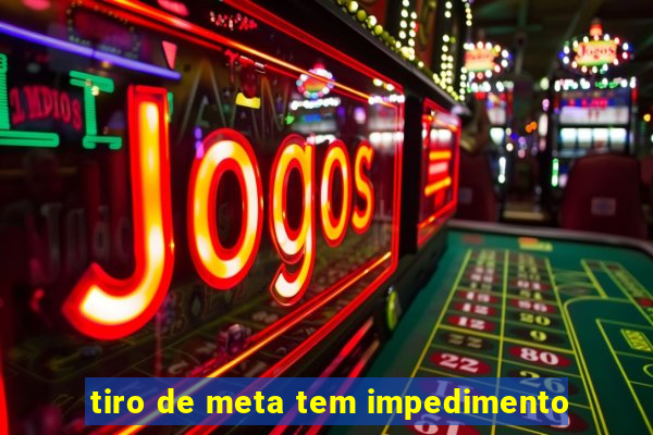 tiro de meta tem impedimento