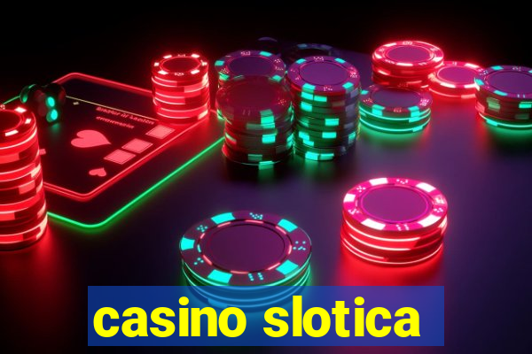 casino slotica