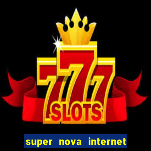 super nova internet 2 via boleto