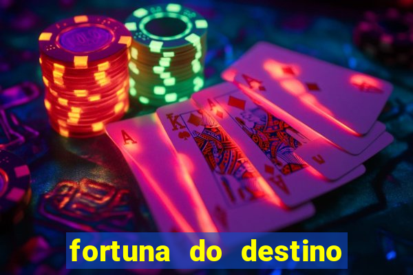 fortuna do destino fortuna do dentinho