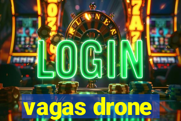 vagas drone