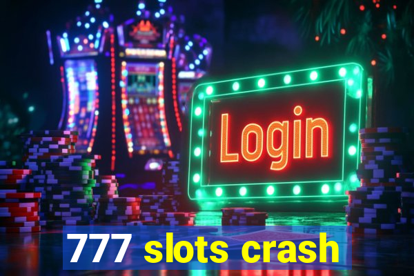 777 slots crash