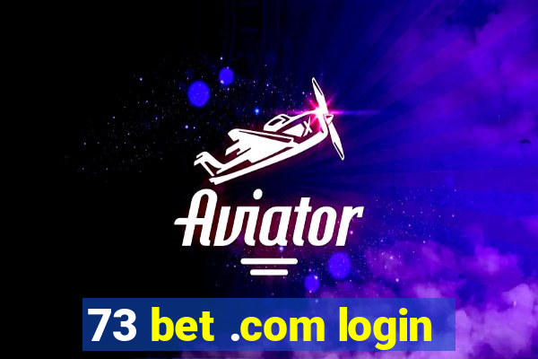 73 bet .com login