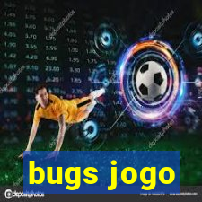 bugs jogo