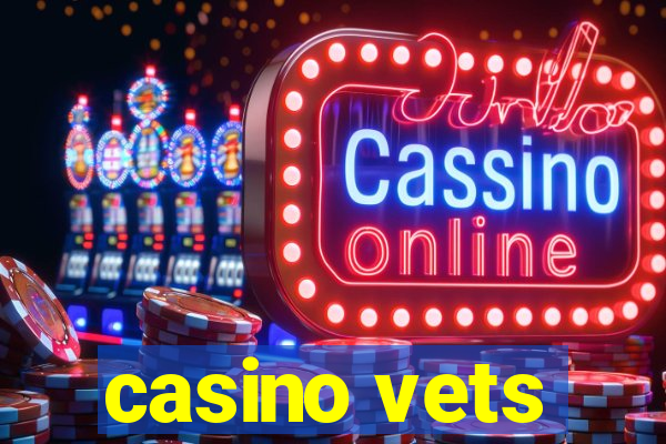 casino vets