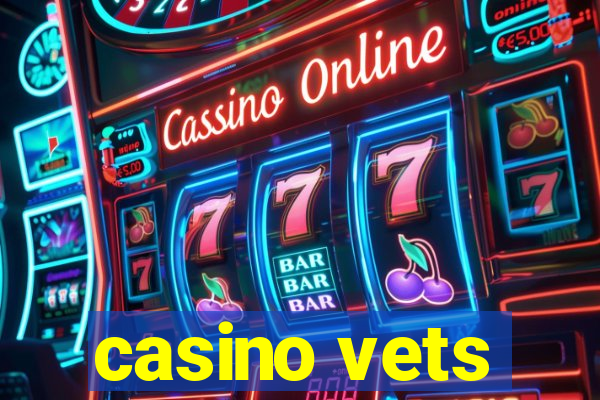 casino vets