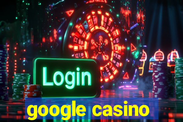 google casino