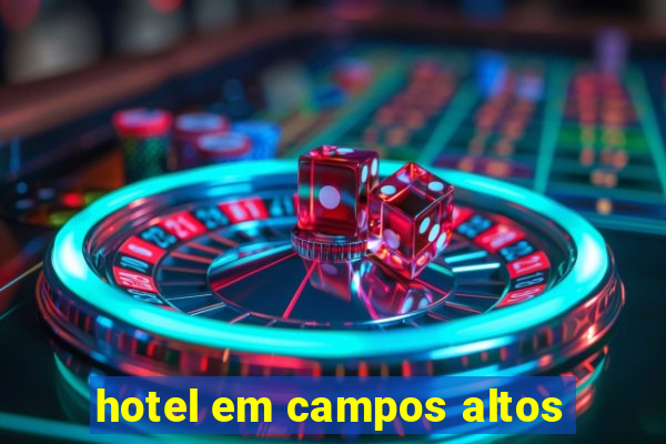 hotel em campos altos