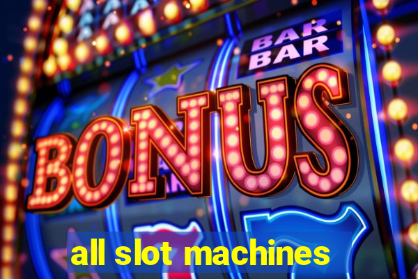 all slot machines