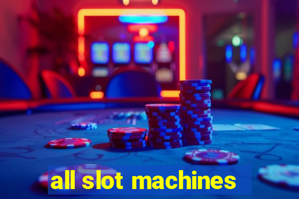 all slot machines