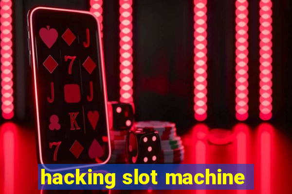 hacking slot machine