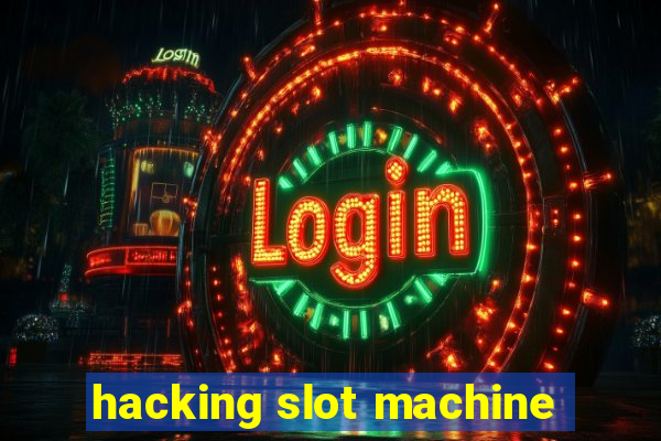 hacking slot machine