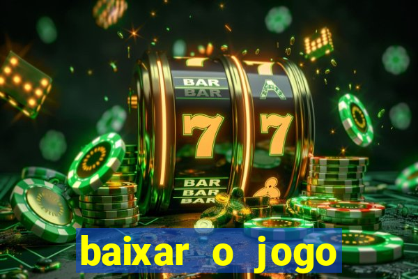 baixar o jogo fortune tiger