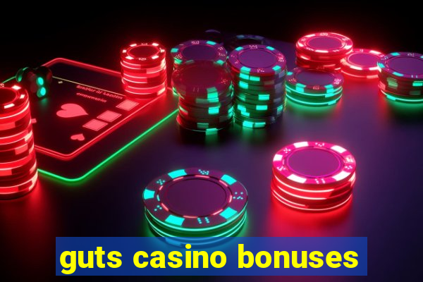 guts casino bonuses