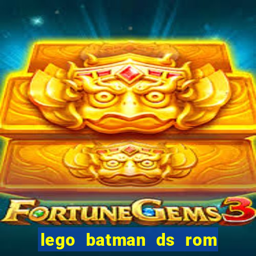 lego batman ds rom pt br