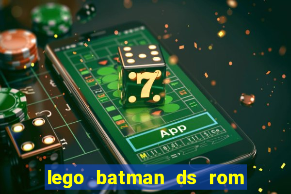 lego batman ds rom pt br