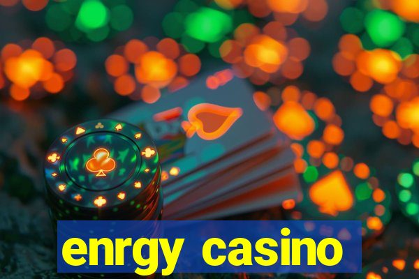 enrgy casino