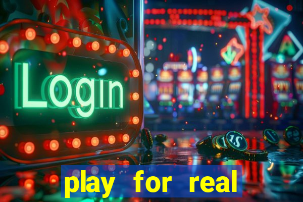 play for real money casinos