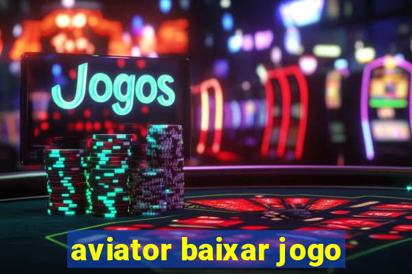 aviator baixar jogo