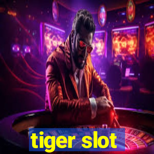 tiger slot